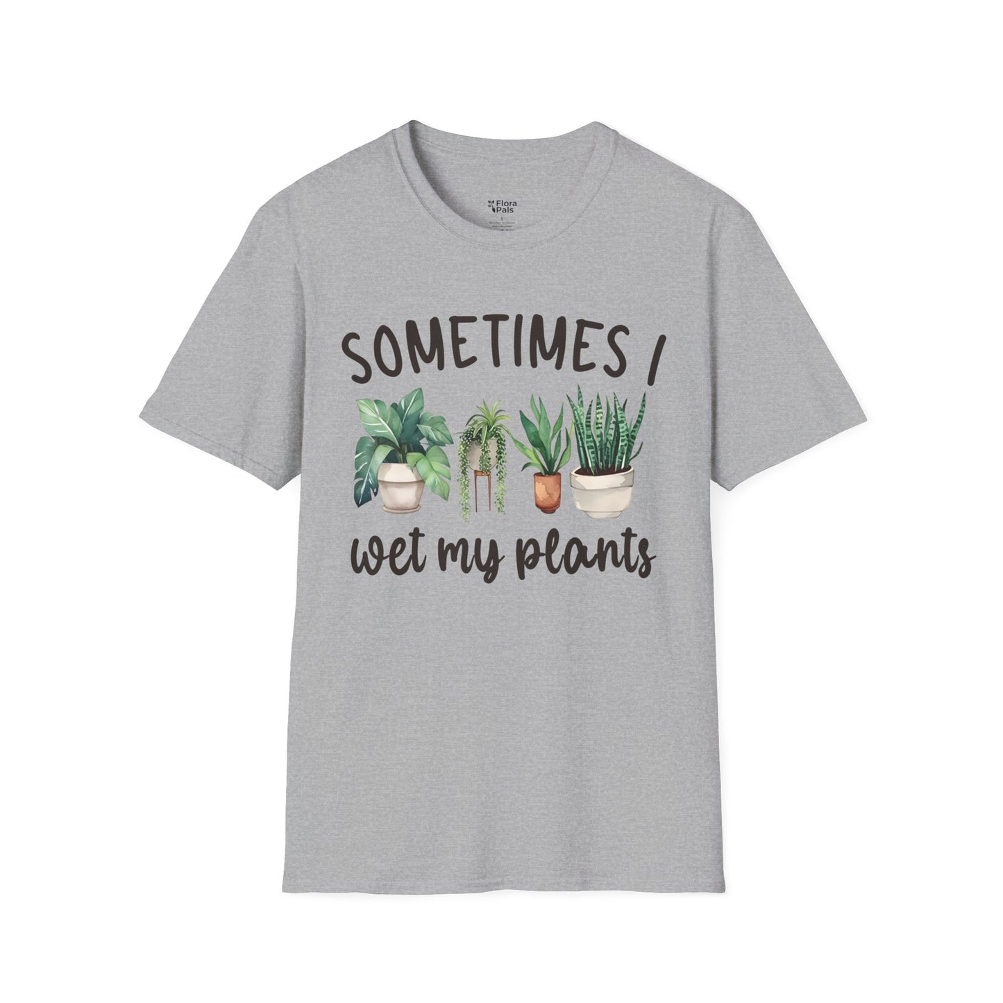 Sometimes I Wet My Plants T-Shirt