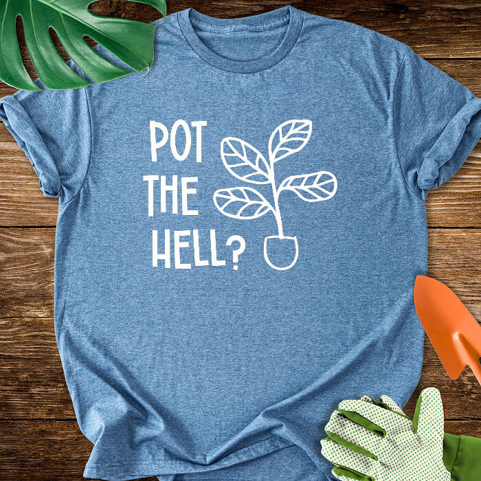 Pot The Hell T-Shirt