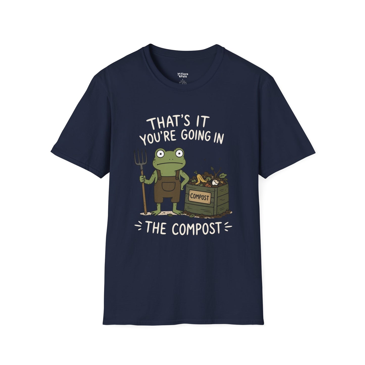 That's It You're Going in The Compost T-Shirt