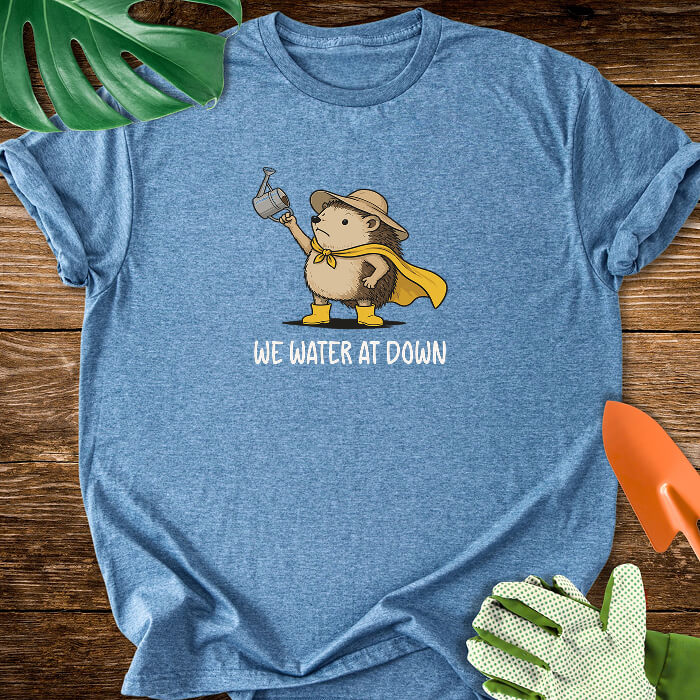 We Water at Dawn Cute Hedgehog Gardener T-Shirt