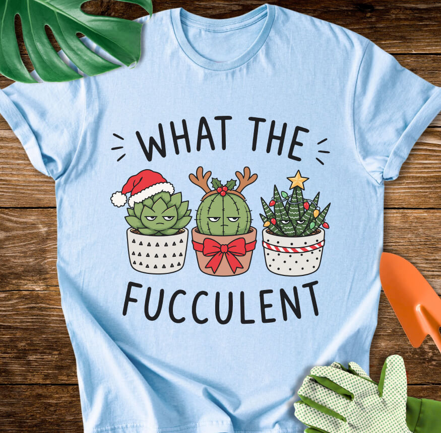 What The Fucculent Unimpressed Succulents Christmas T-Shirt