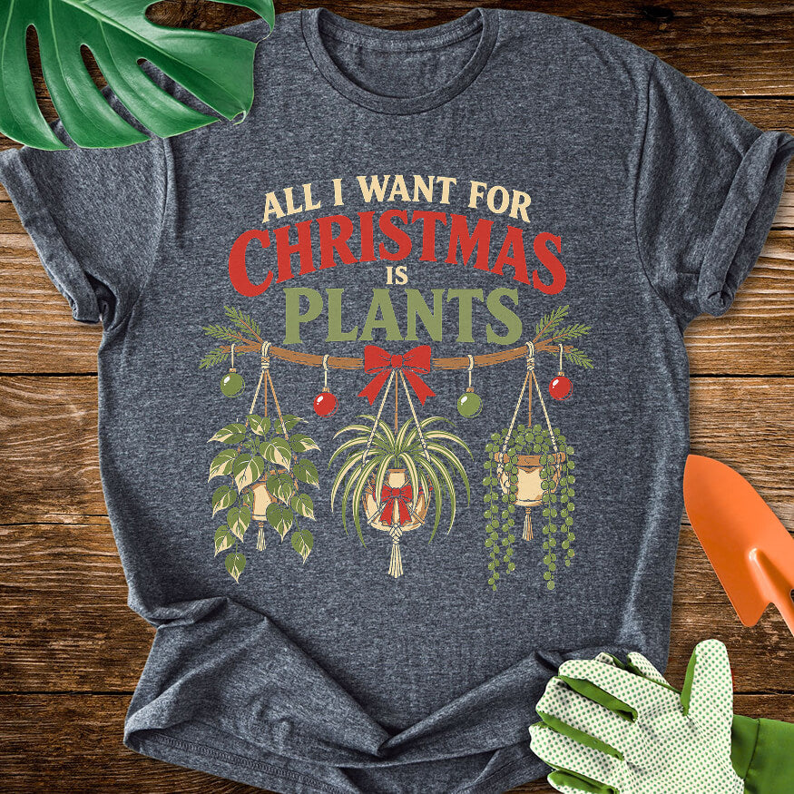 Dark heather gray T-shirt with festive hanging houseplants beneath "All I Want for Christmas Is Plants".