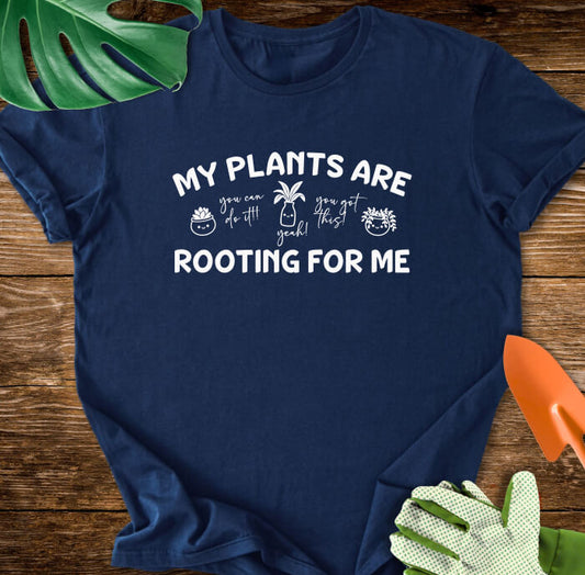 My Plants Are Rooting For Me T-Shirt