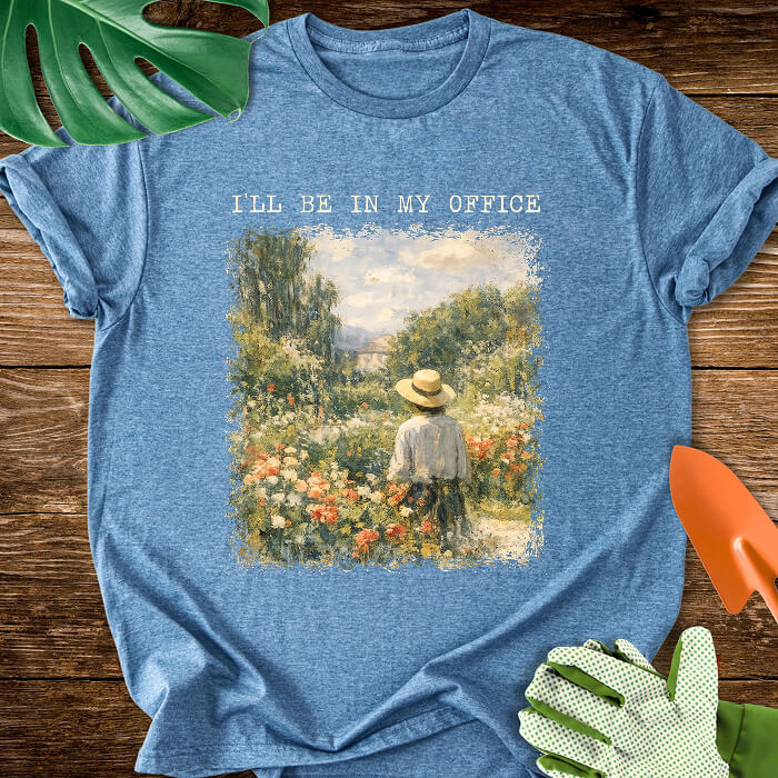 I’ll Be In My Office Garden Painting T-Shirt