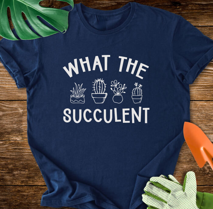 What The Succulent T-Shirt
