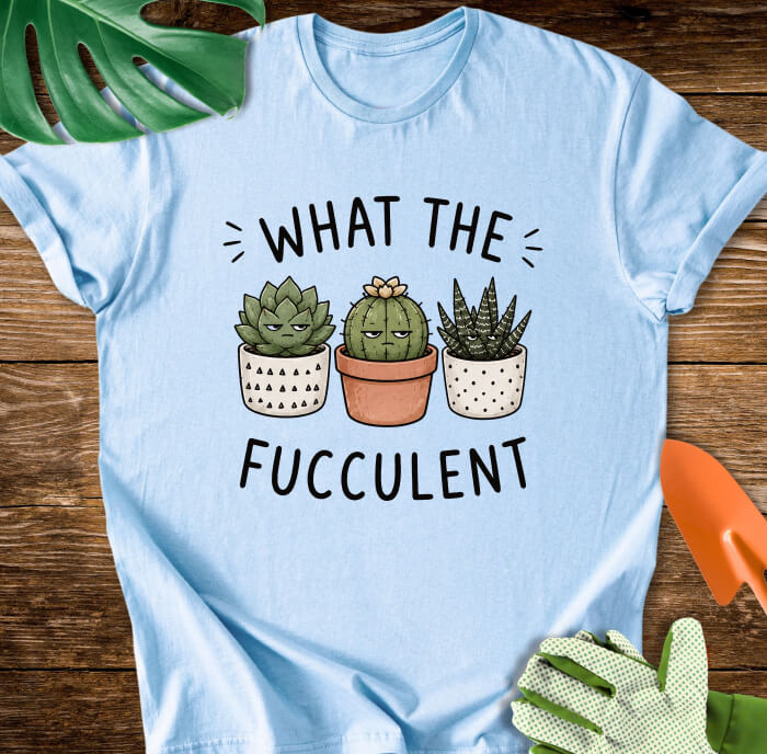 What The Fucculent Unimpressed Succulents T-Shirt