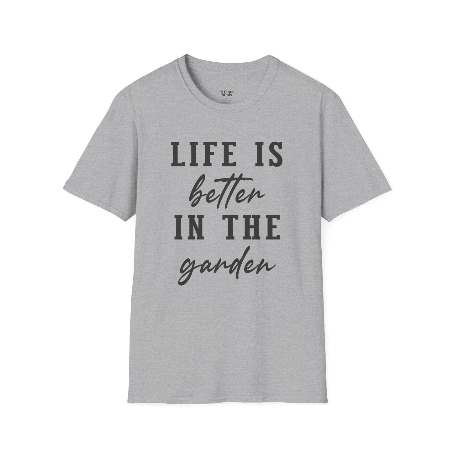 Life Is Better In The Garden T-Shirt