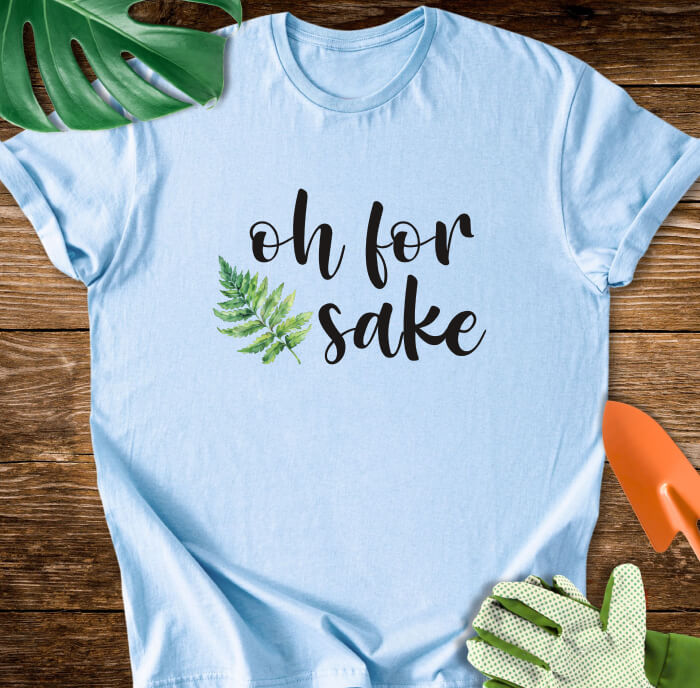 Oh For Fern Sake T-Shirt