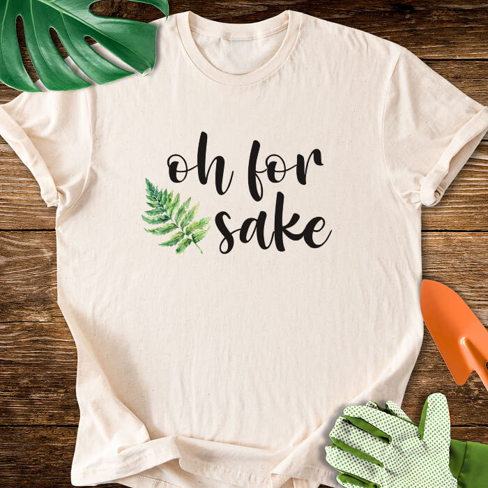 Oh For Fern Sake T-Shirt