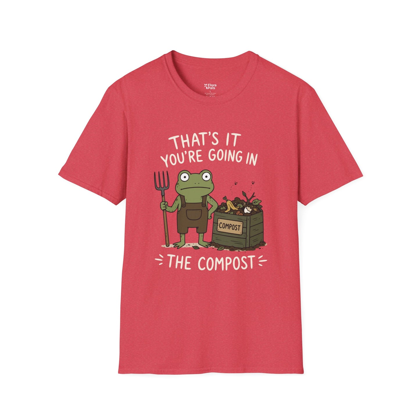 That's It You're Going in The Compost T-Shirt