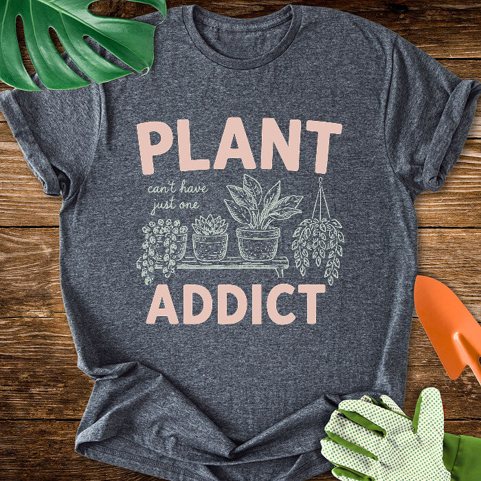 Plant Addict T-Shirt
