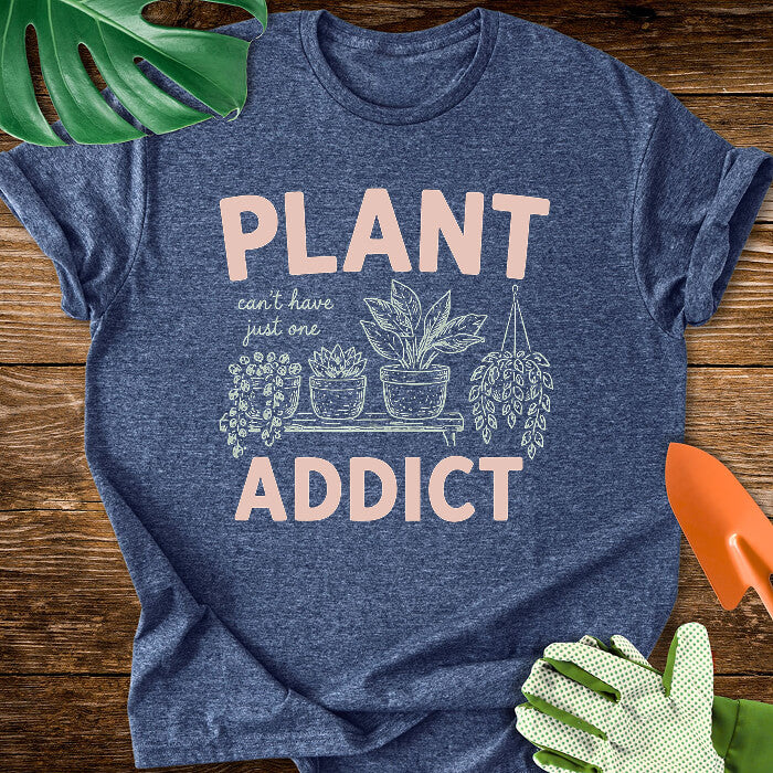 Plant Addict T-Shirt