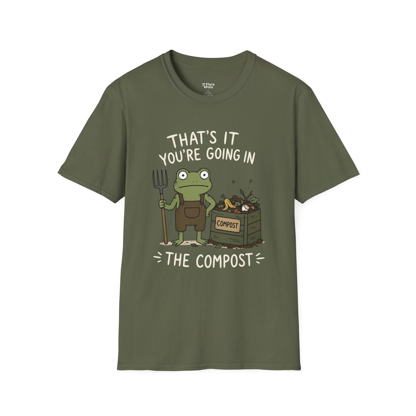 That's It You're Going in The Compost T-Shirt