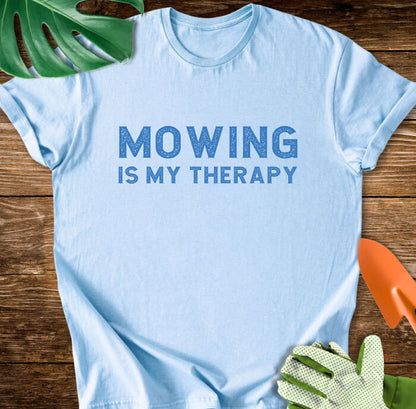 Mowing Is My Therapy T-Shirt