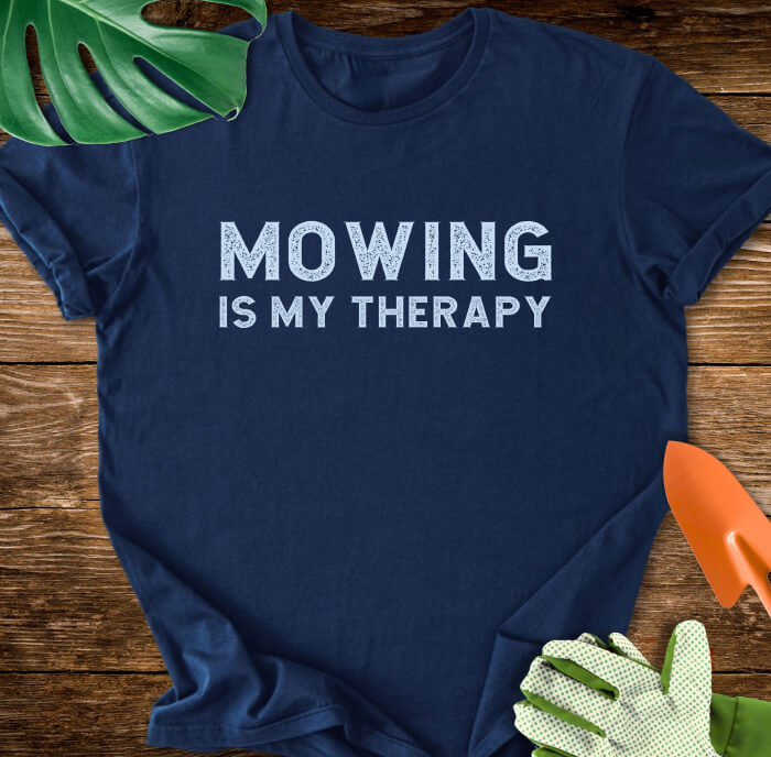 Mowing Is My Therapy T-Shirt