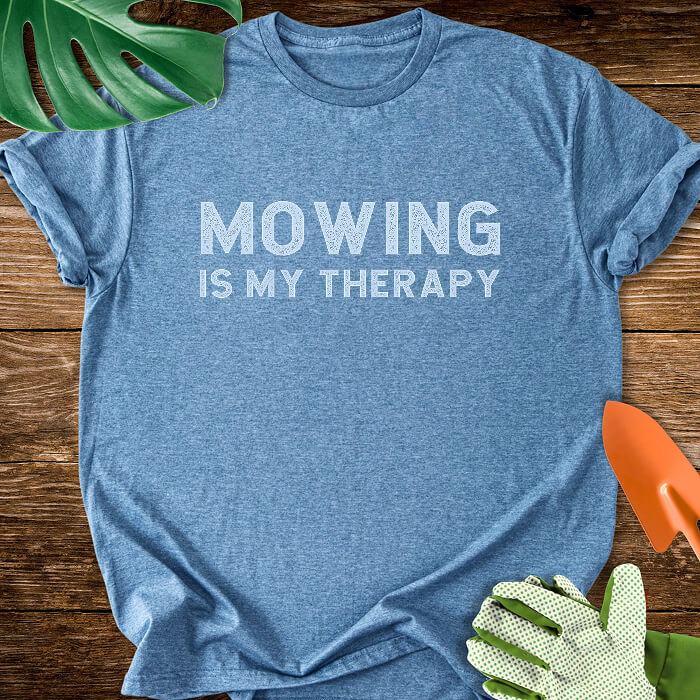 Mowing Is My Therapy T-Shirt