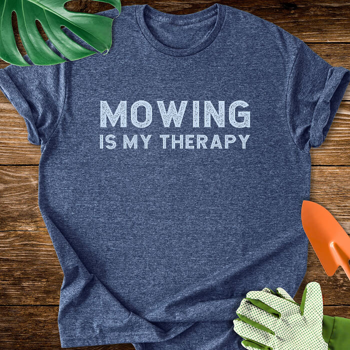Mowing Is My Therapy T-Shirt