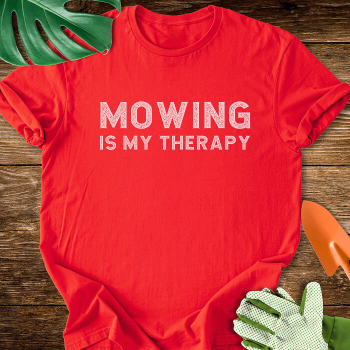 Mowing Is My Therapy T-Shirt