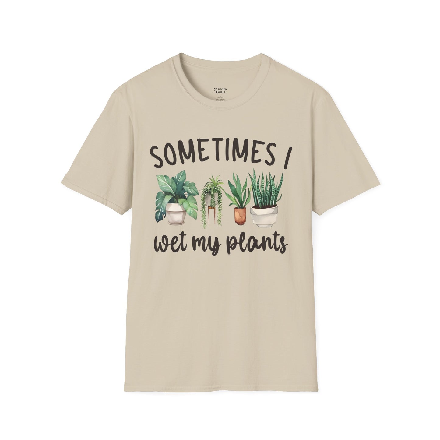 Sometimes I Wet My Plants T-Shirt