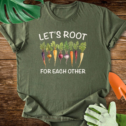Let's Root For Each Other Gardening T-Shirt