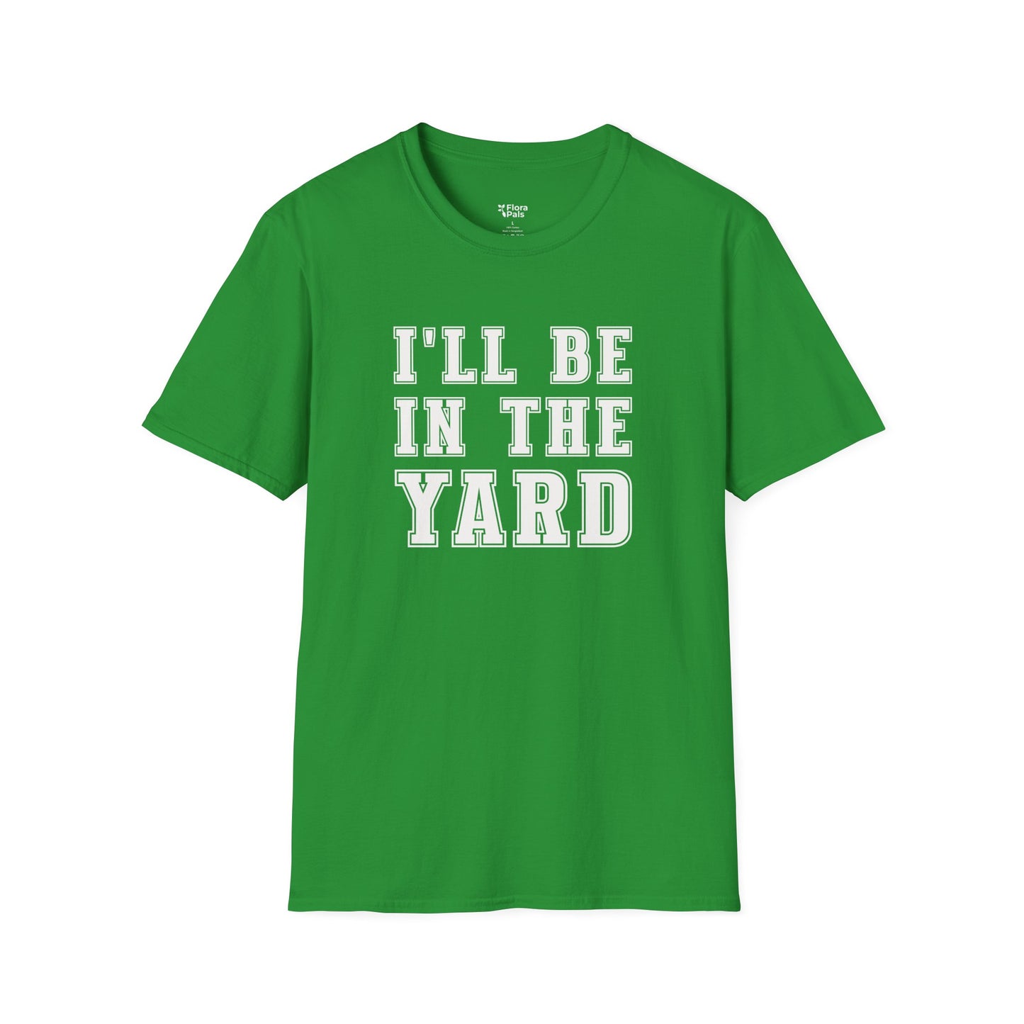I'll Be In The Yard T-Shirt