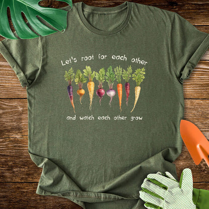 Let's Root For Each Other And Watch Each Other Grow T-Shirt
