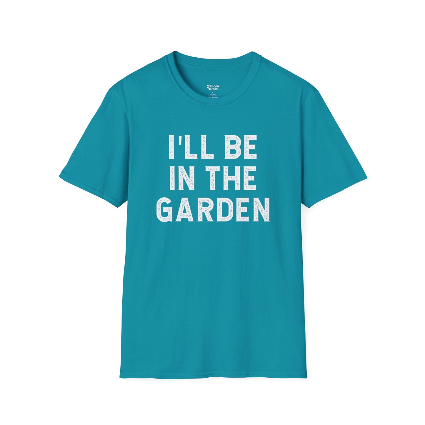 I'll Be In The Garden T-Shirt