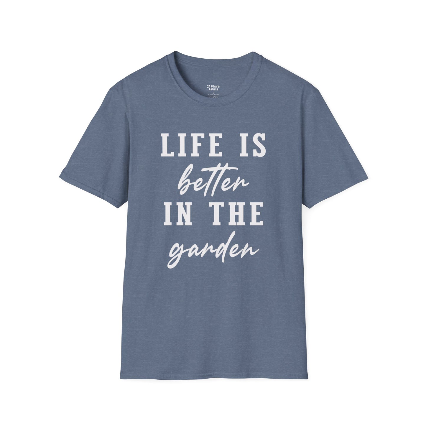 Life Is Better In The Garden T-Shirt