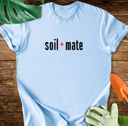 Soil Mate Plant Lover Typography T-Shirt