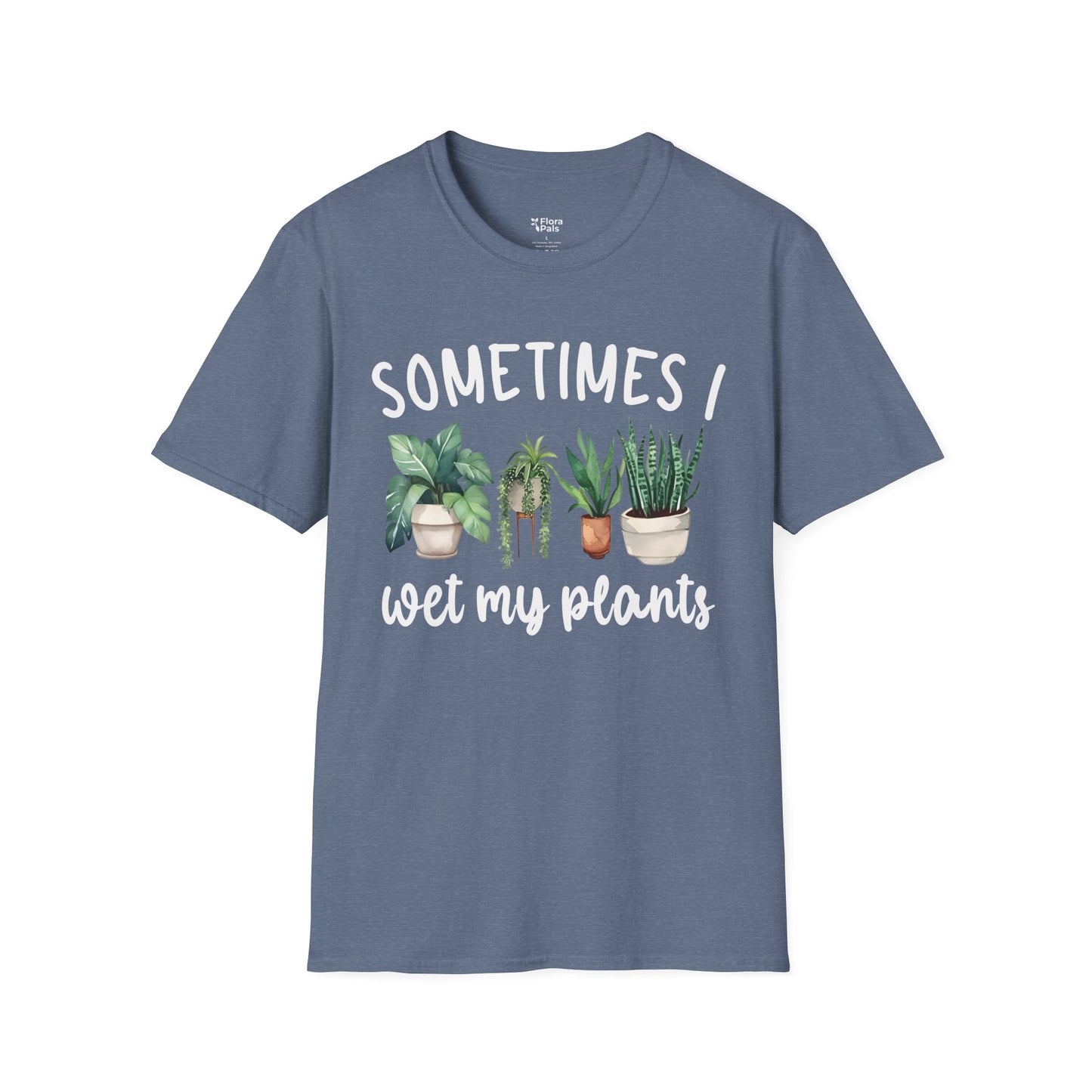 Sometimes I Wet My Plants T-Shirt