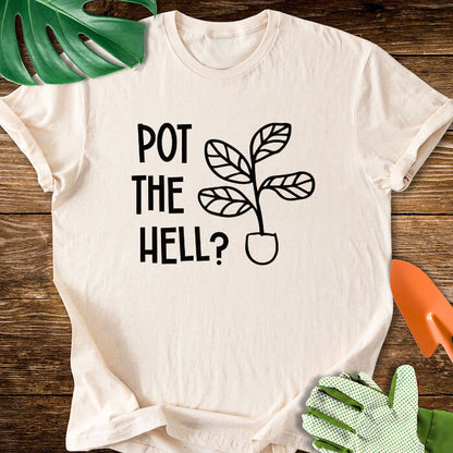 Pot The Hell T-Shirt