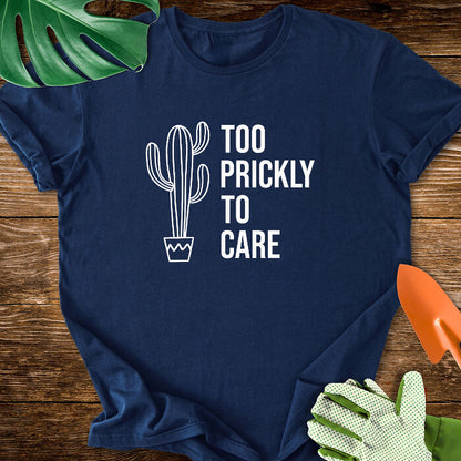Too Prickly to Care T-Shirt