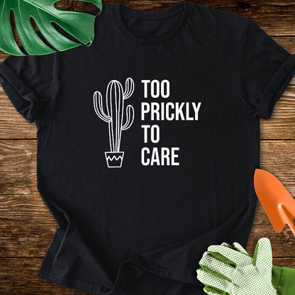 Too Prickly to Care T-Shirt