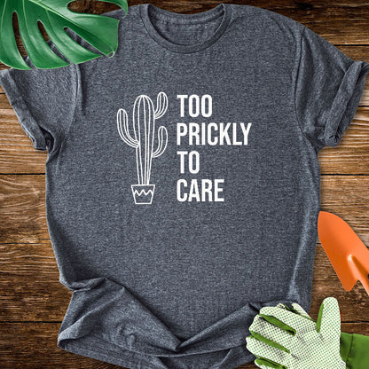 Too Prickly to Care T-Shirt