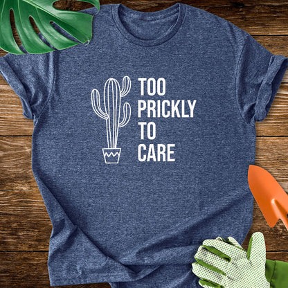 Too Prickly to Care T-Shirt