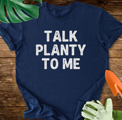 Talk Planty to Me T-Shirt