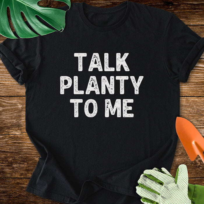 Talk Planty to Me T-Shirt