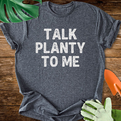 Talk Planty to Me T-Shirt