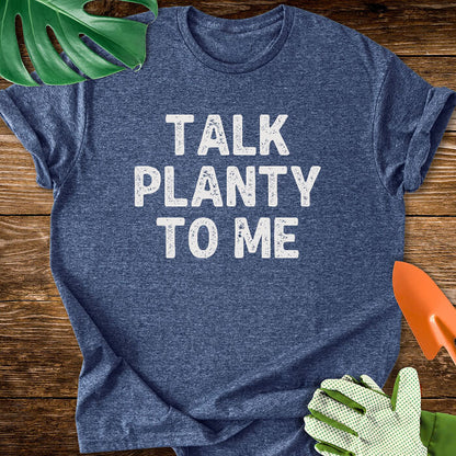 Talk Planty to Me T-Shirt