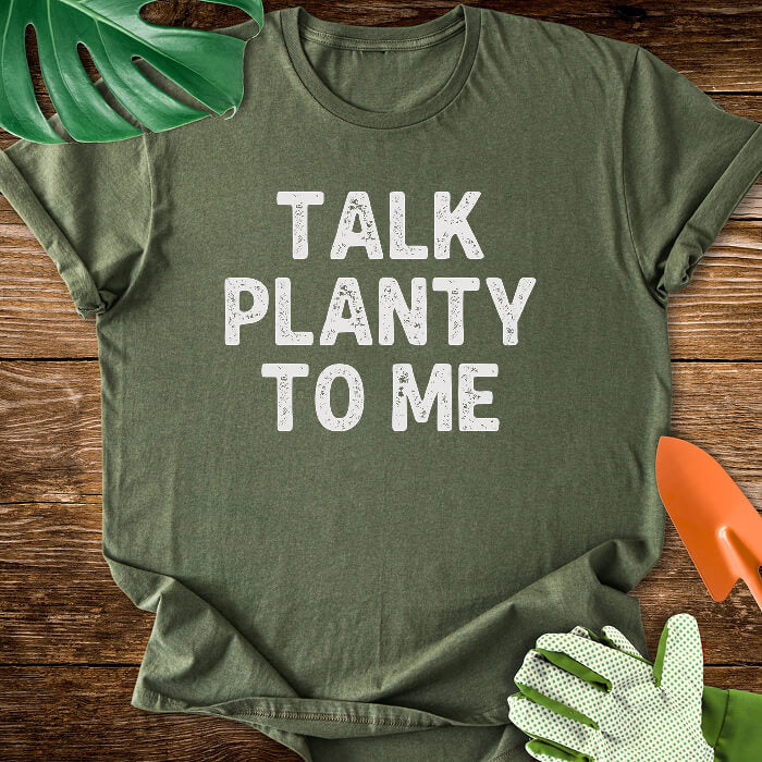 Talk Planty to Me T-Shirt