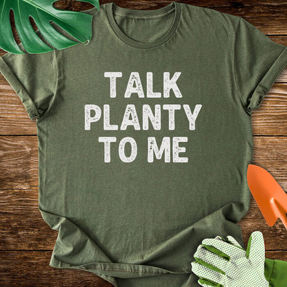 Talk Planty to Me T-Shirt