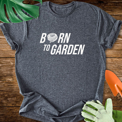 Born to Garden T-Shirt