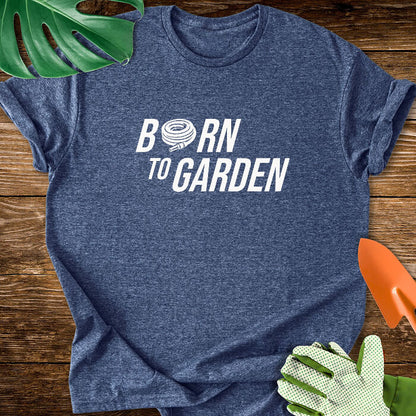 Born to Garden T-Shirt