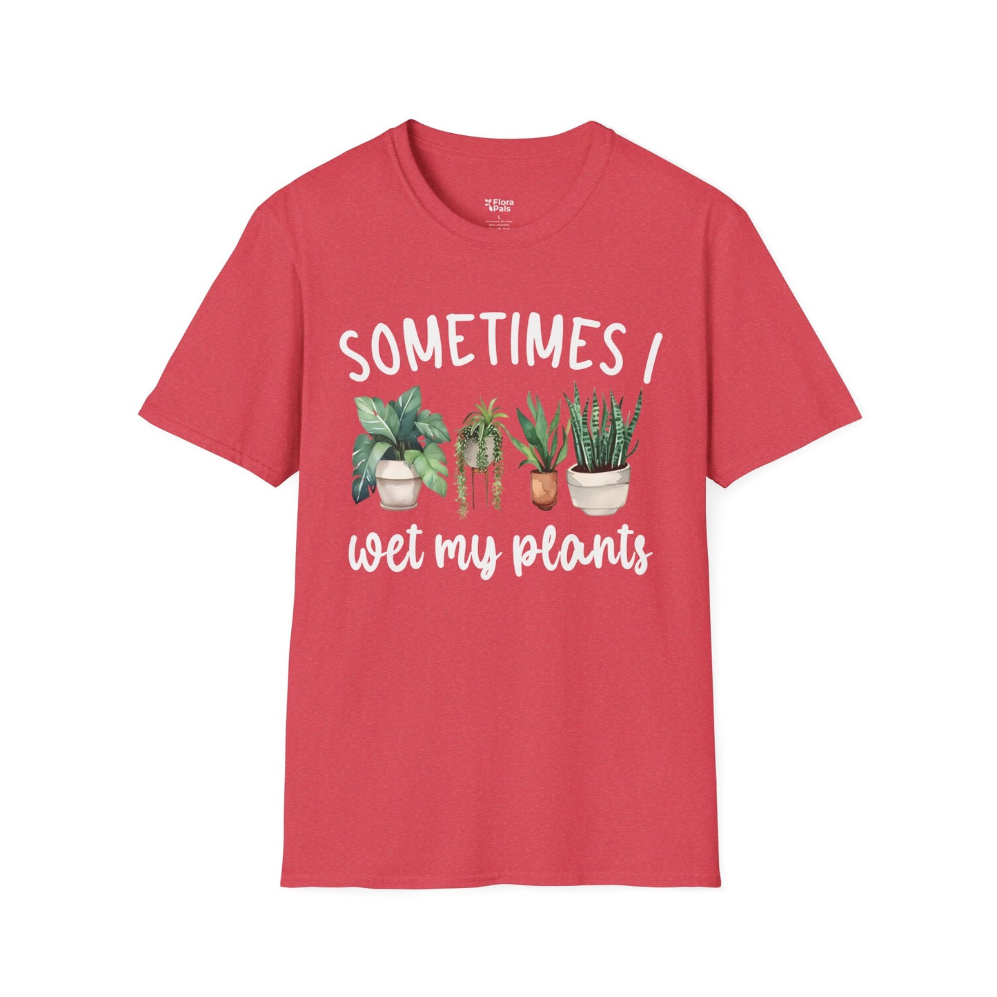 Sometimes I Wet My Plants T-Shirt