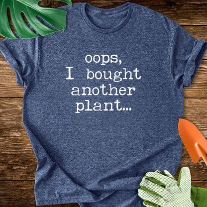 Oops, I Bought Another Plant Typography T-Shirt