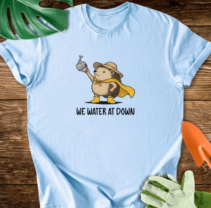 We Water at Dawn Cute Hedgehog Gardener T-Shirt
