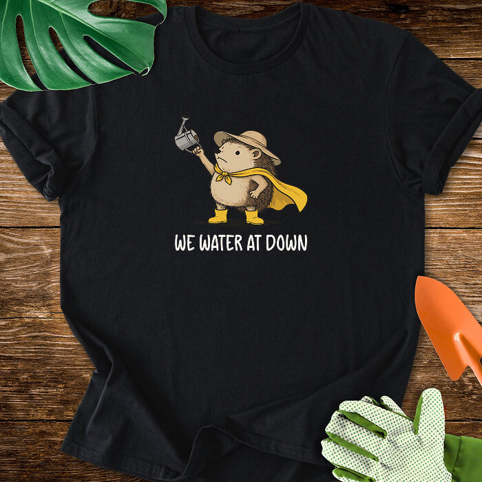 We Water at Dawn Cute Hedgehog Gardener T-Shirt