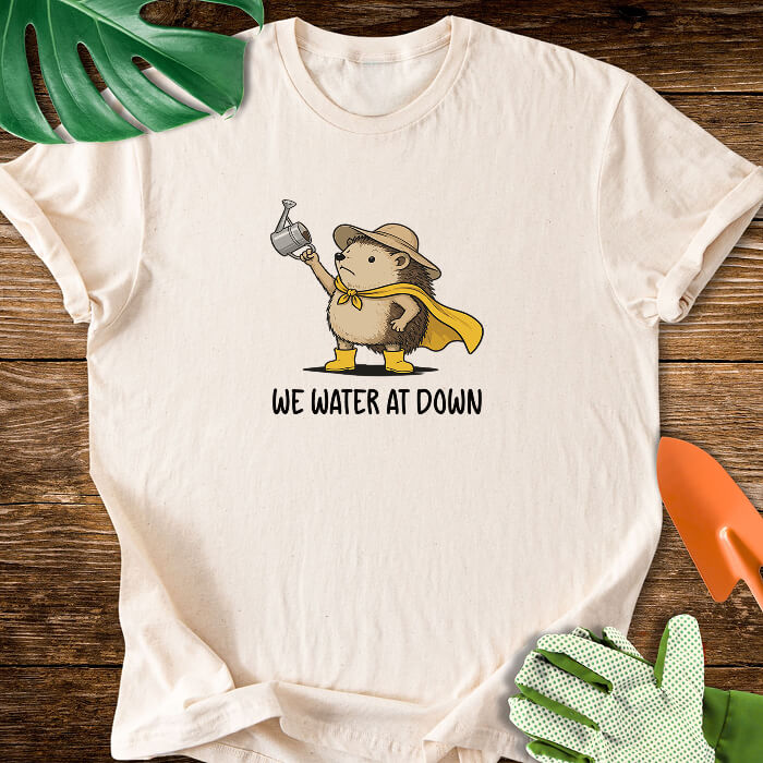 We Water at Dawn Cute Hedgehog Gardener T-Shirt