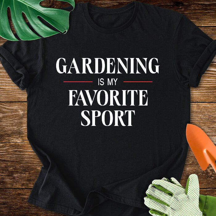 Gardening Is My Favorite Sport T-Shirt