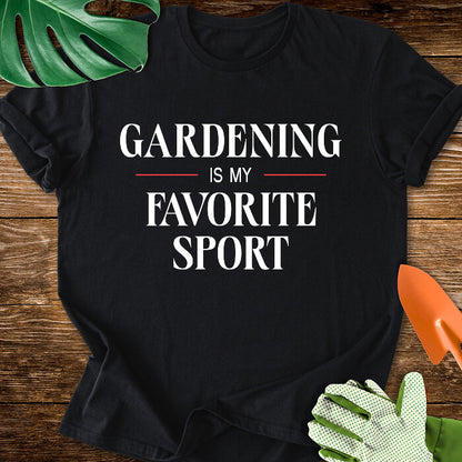 Gardening Is My Favorite Sport T-Shirt